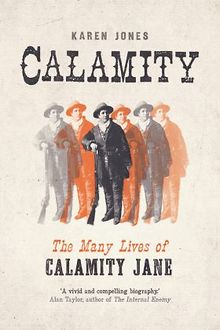 BOOK REVIEW Calamity: The Many Lives of Calamity Jane