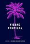 Fiebre Tropical, by Juli Delgado Lopera