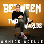Annick Adelle's Between Two Worlds