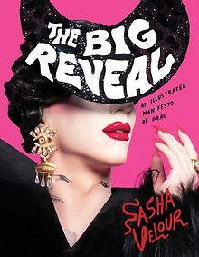 Sasha Velour pulls back the curtain for The Big Reveal