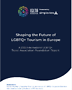 Cover of International LGBTQ+ Travel Association Foundation's Shaping the Future of LGBTQ+ Tourism in Europe.